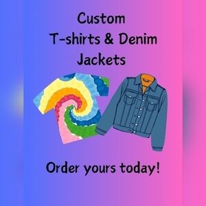 Custom T-shirts & Denim Jackets! Tie-dye, Acid-wash, Distressing! Order Yours!